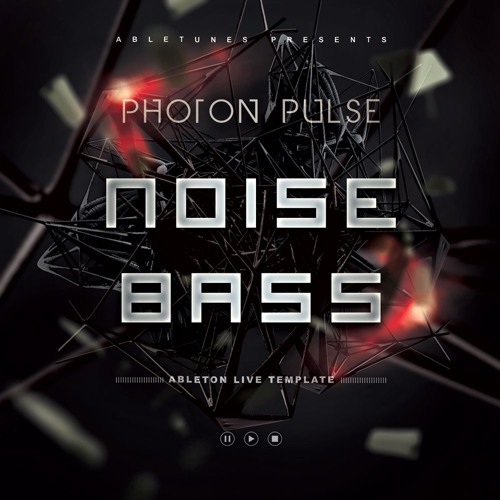 Noise Bass Ableton Template "Photon Pulse" [Rezz Style]