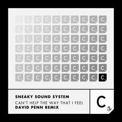 Sneaky Sound System - Can't Help The Way That I Feel (David Penn Remix )