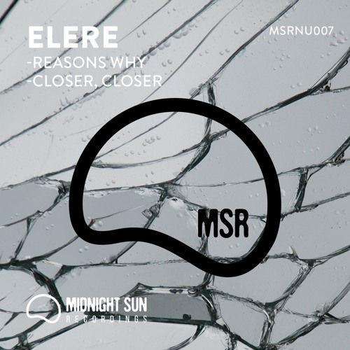 Elere - Reasons Why / Closer, Closer (EP) 2018