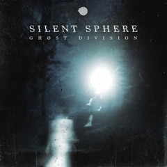 Silent Sphere - Ghost Division (Original Mix)- Out 15 Oct!