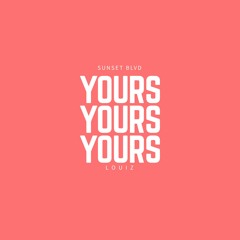 Yours [Prod. By Ninety8]