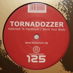 Tornadozzer - Addicted To Hardstyle