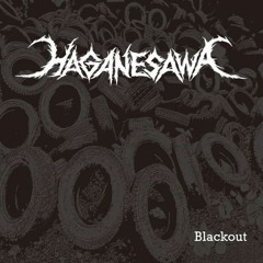 『Blackout』/Haganesawa Xfade demo