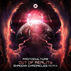 Protoculture - Out of Reality (Shadow Chonicles Remix)- Out 12 Oct!
