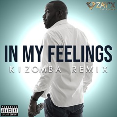 Dj Zay'X // Drake In My Feeling - Kizomba Remix