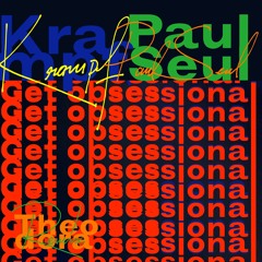 THEODORA - Get Obsessional (Krampf & Paul Seul remix)
