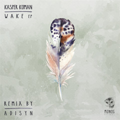 Kasper Koman - Wake (Original Mix)