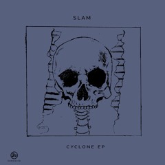 Slam - Cyclone Ep (Soma531d)