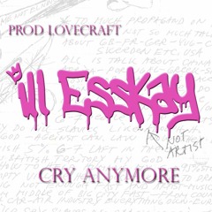 Ill Eskay - Cry Anymore