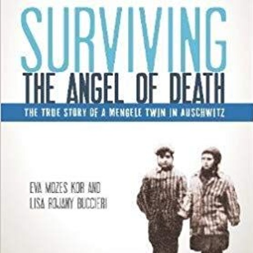 Surviving the angel of death the story of a mengele twin in auschwitz
