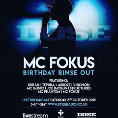 MC FOKUS BIRTHDAY RINSE OUT 6th October 2018 - DOSE RADIO