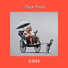 Closer Prod. by Uncle Buxx