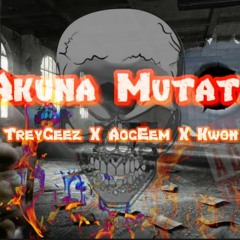 Akuna Mutata TreyGeez X AogEem x Kwon