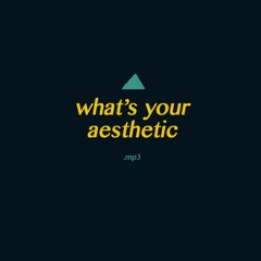 what's your aesthetic