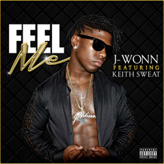 Feel Me J-Wonn featuring  Keith Sweat