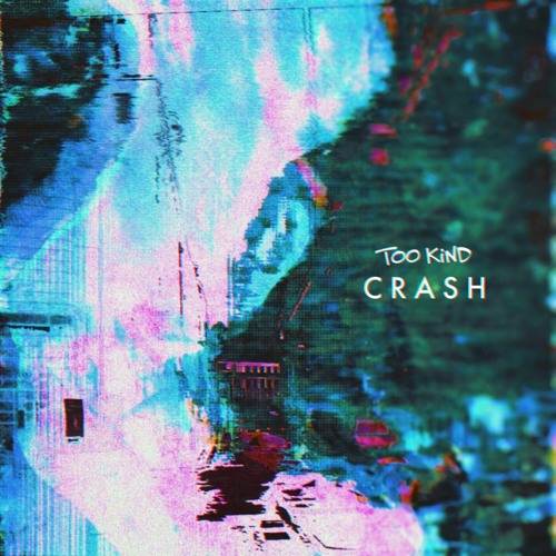 TOO KIND crash