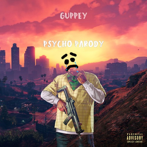Stream Post Malone Psycho Feat Ty Dolla Ign Parody By Guppey Listen Online For Free On Soundcloud