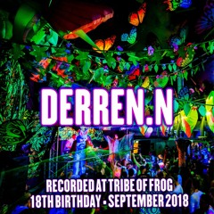 Derren.N - Recorded at Tribe of Frog 18th Birthday September 2018