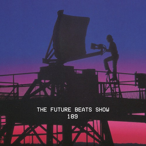 The Future Beats Show 189 Featuring Burn Cartel