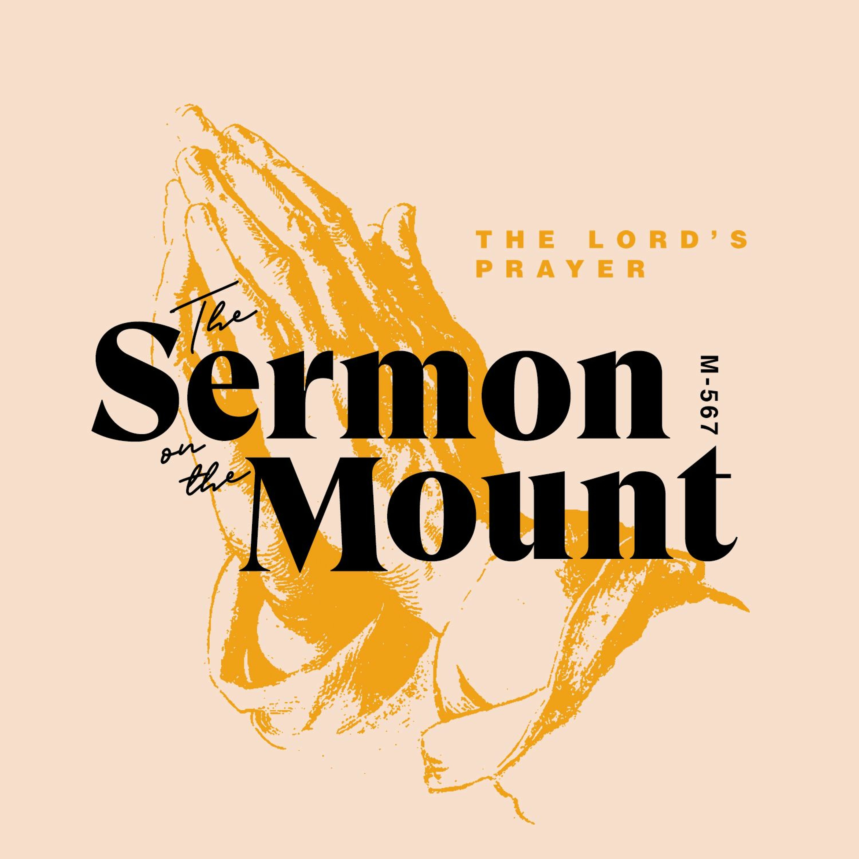 The Sermon On The Mount: The Lord's Prayer