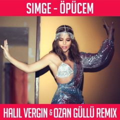 Simge - Öpücem  (Halil Vergin & Ozan Güllü Remix)