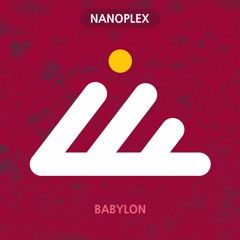 Nanoplex - Babylon -- OUT NOW!