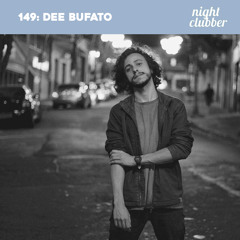 Dee Bufato, Nightclubber Podcast 149