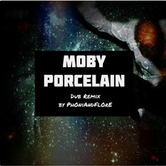 PhOniAndFlOrE - Moby Dub (Moby - Porcelain Remix) {Free Download}