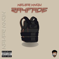 Never Know By RayFade