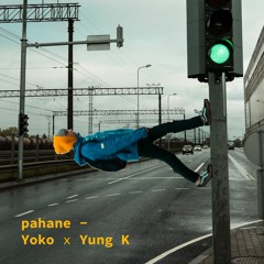 pahane - Yoko x Yung K