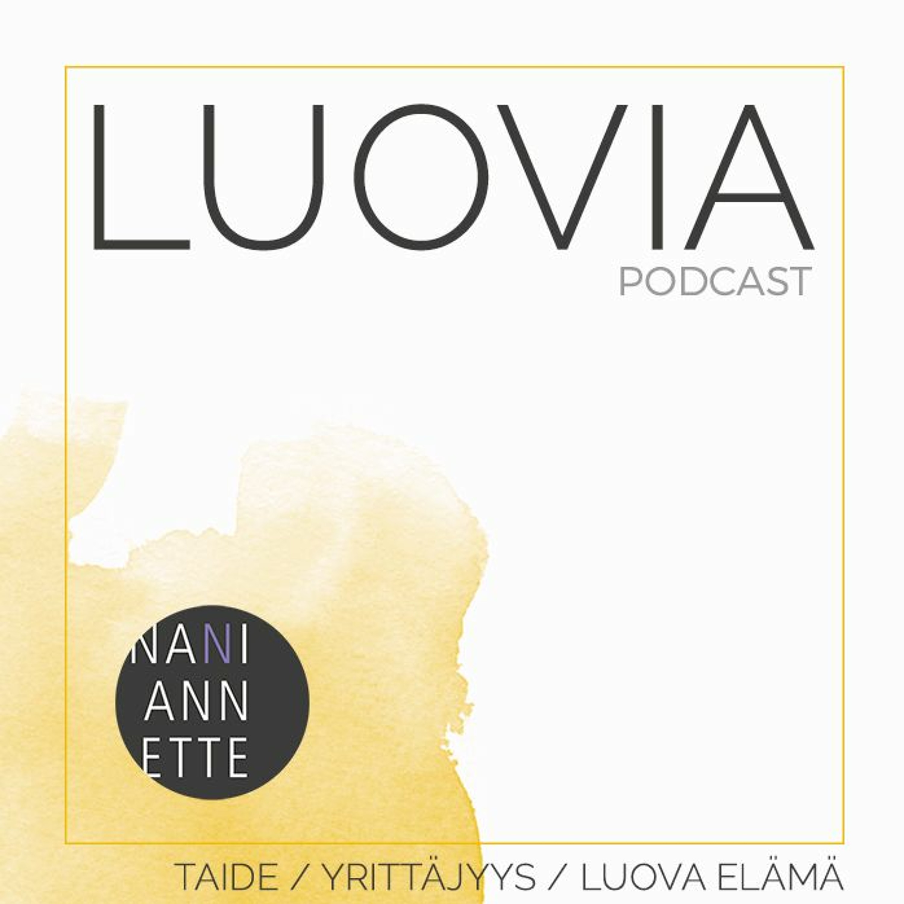 Luovia: Podcast taiteesta, yrittäjyydestä ja luovuudesta