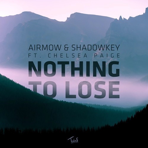 Airmow & Shadowkey - Nothing To Lose (ft. Chelsea Paige) Sixty Remix [Free]