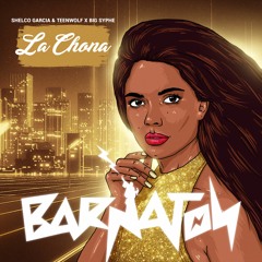 Shelco Garcia & Teenwolf X BigSyphe - La Chona (Original Mix)