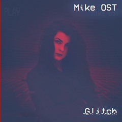 Mike OST - Glitch [Spotify]