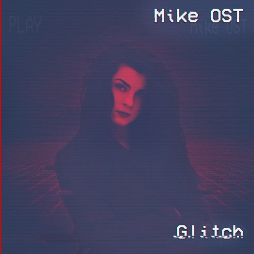 Mike OST - Glitch [Spotify]