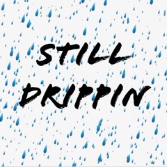 Still Drippin (Ghost ft. Jay Hatake, Jay Burg)