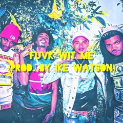 SOB x RBE Type Beat - "Fuvk Wit Me" (Prod. By Ike Watson) | New Instrumental 2018