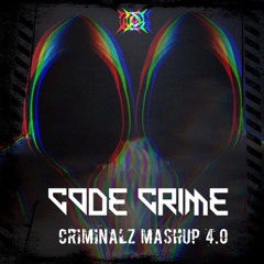 Code Crime Criminalz Mashup 4.0