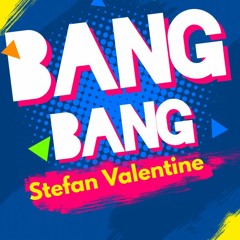 Stefan Valentine-  Bang Bang Prod. By Big Jeezy