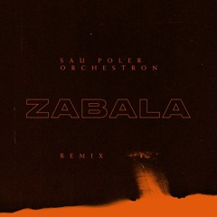 Sau Poler - Orquestron (Zabala Remix )