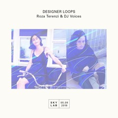 Skylab Radio - Designer Loops w/ Roza Terenzi & DJ Voices 04.10.18