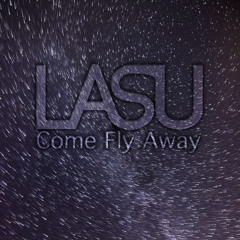 Lasu - Come Fly Away