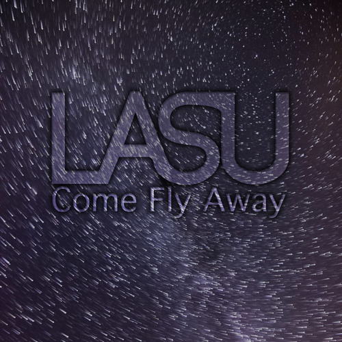 Lasu - Come Fly Away