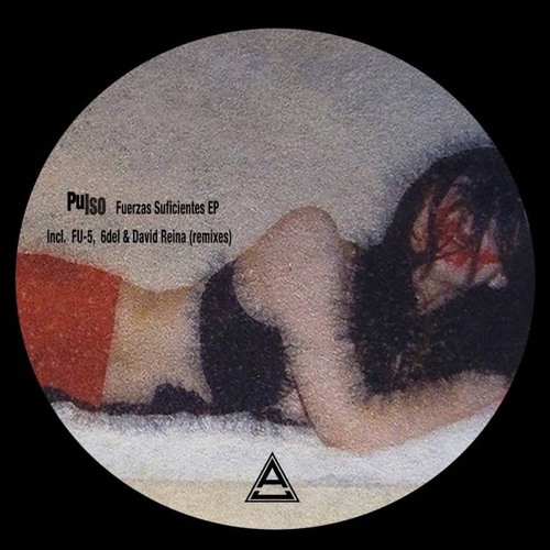 Pulso - Fuerzas Suficientes EP (Incl. FU-5, 6del & David Reina Remixes) [AR013]