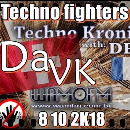 DA VK @ Wamfm.com.br 08 10 2K18 Techno Kronix Special Techno Fighters