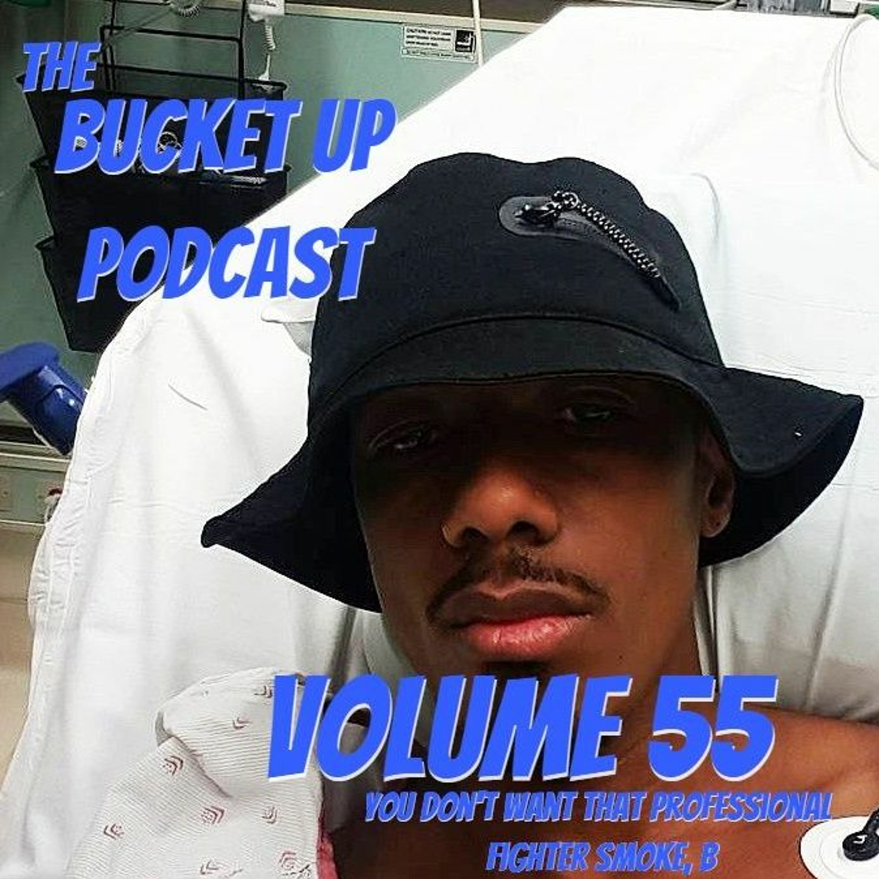 Volume 55: You Don't Want That Professional Fighter Smoke, B episode artwork