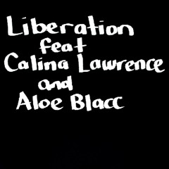 Liberation feat Calina Lawrence and Aloe Blacc