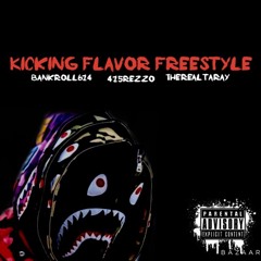 Kicking Flavor Freestyle (feat. Bankroll614 & 415Rezzo)