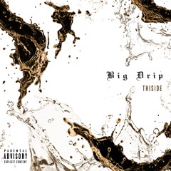 Big Drip