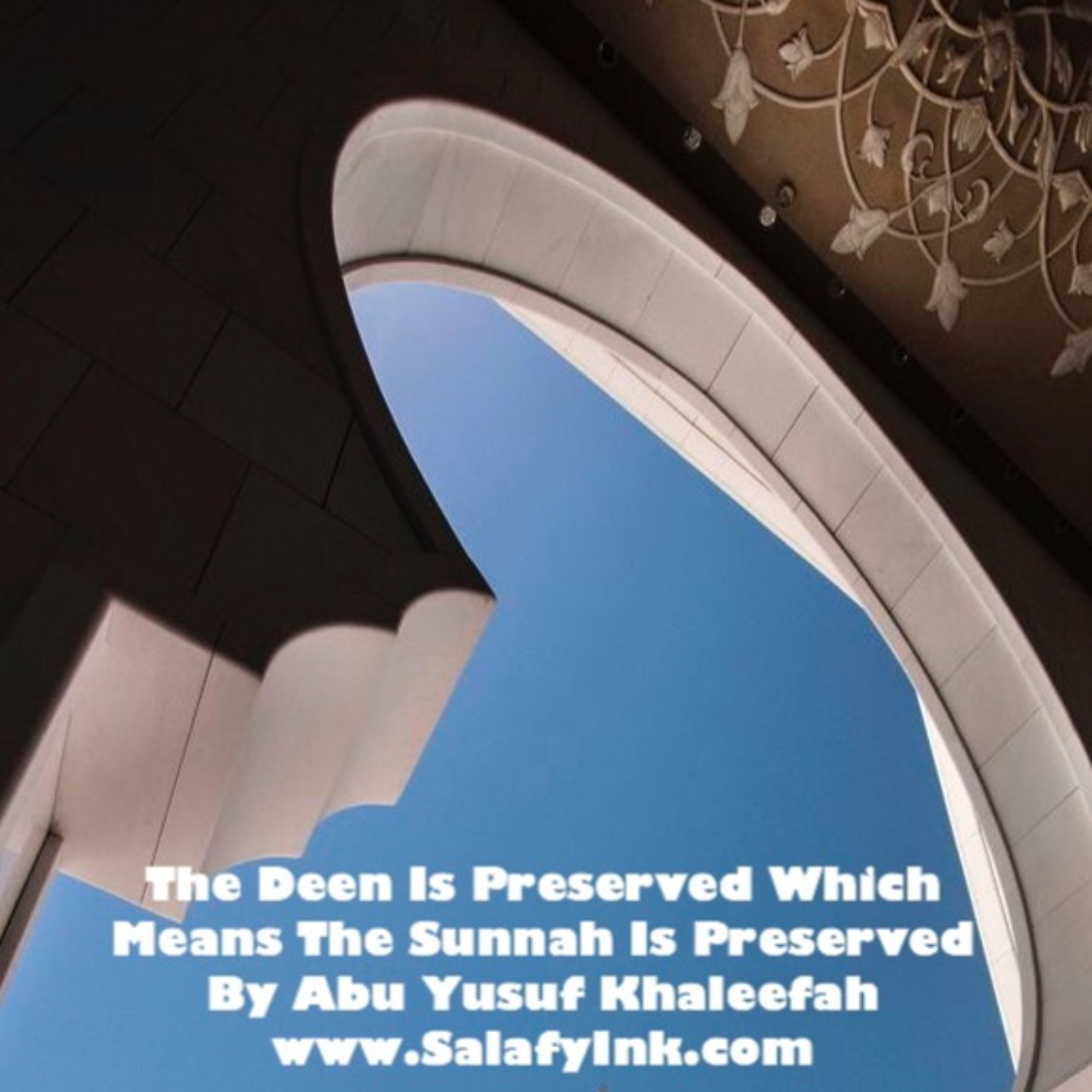 The Deen is Preserved Which Means The Sunnah Is Preserved By Abu Yusuf Khaleefah episode artwork
